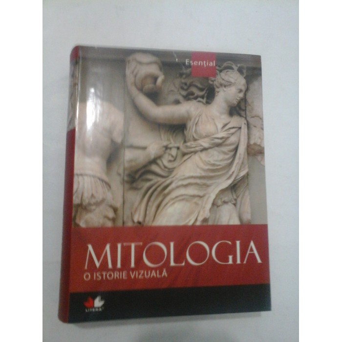 MITOLOGIA - O ISTORIE VIZUALA - Editura Litera International